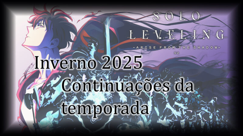 Inverno 2025 – Continuações